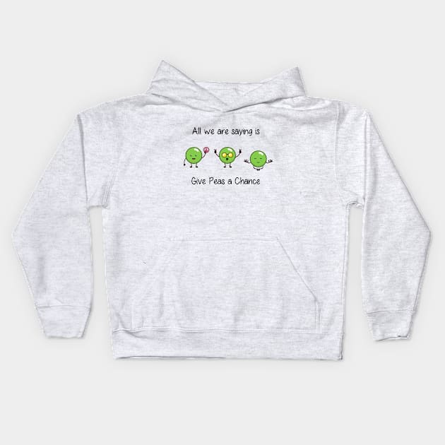 All we are saying is Give Peas a Chance Kids Hoodie by Printadorable